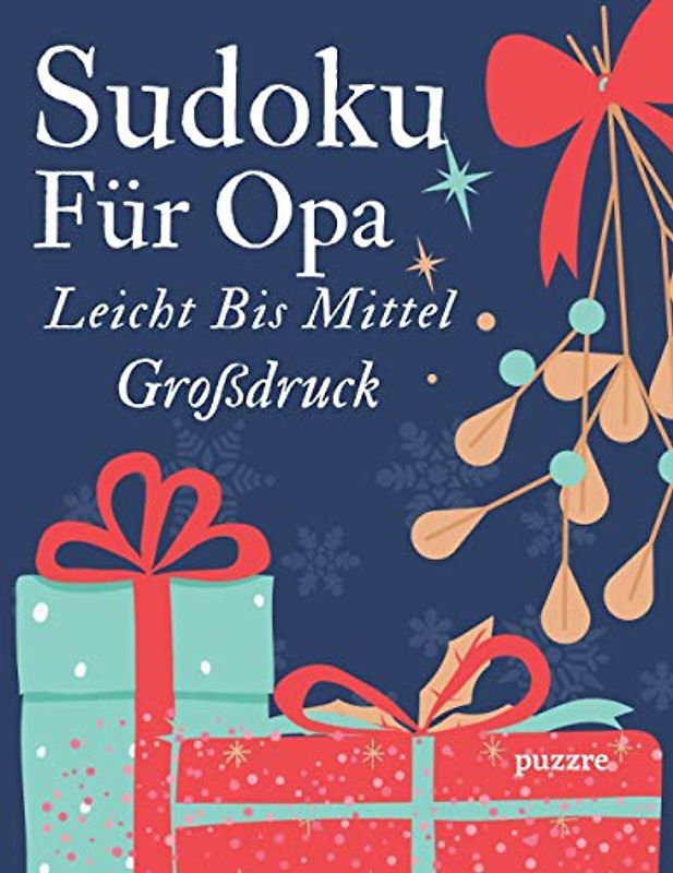 Sudoku Für Opa Leicht Bis Mittel Großdruck: Denksport Spiele Rätselbuch Logical Für Senioren