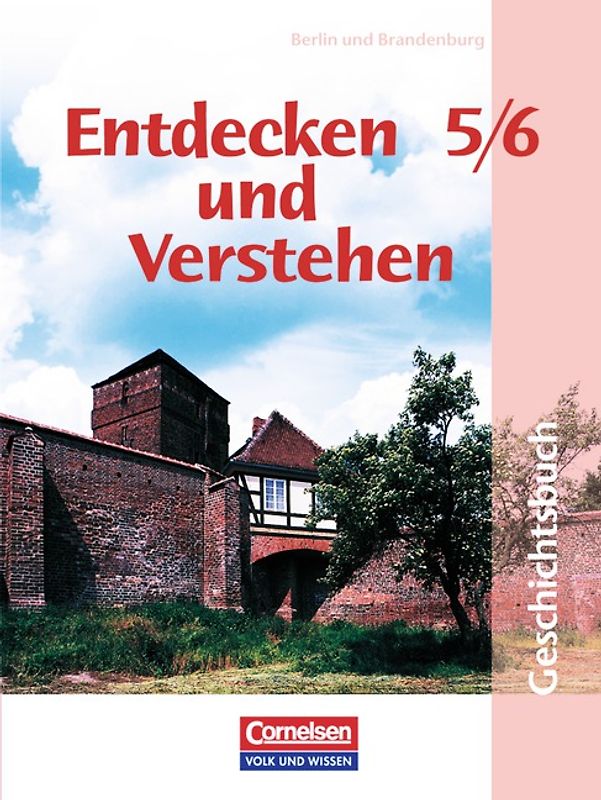 Entdecken und verstehen - Geschichtsbuch - Grundschule Berlin und Brandenburg - 5./6. Schuljahr