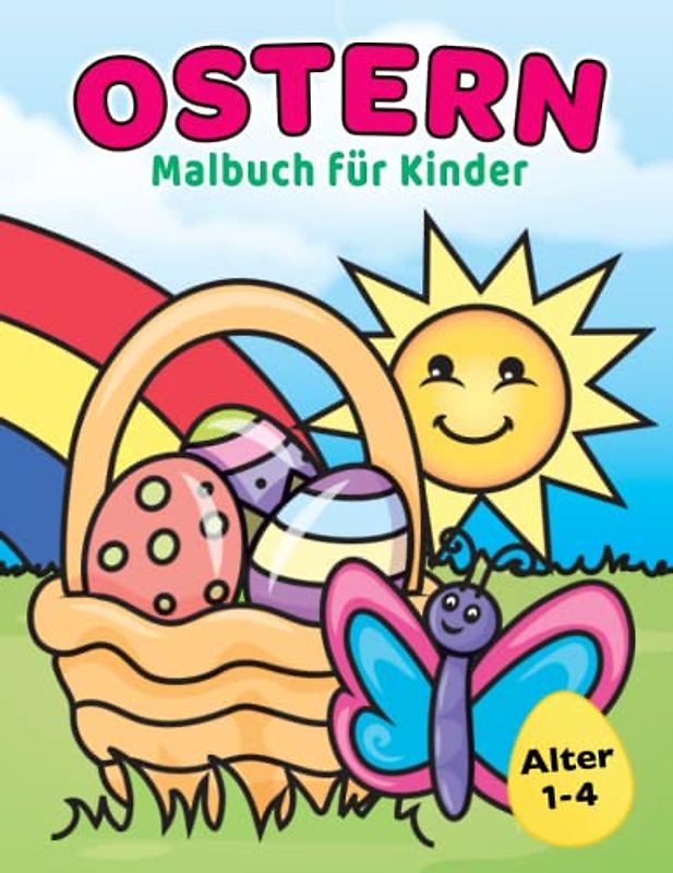 Ostern Malbuch für Kinder 1-4 Jahren: Osterkörbchen Füllen für Kleinkinder und Kinder im Vorschulalter mit niedlichen großen und einfachen Designs