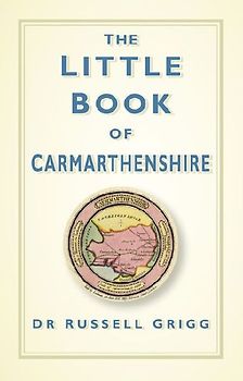 The Little Book of Carmarthenshire
