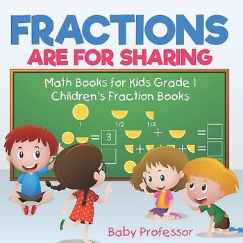 Fractions are for Sharing - Math Books for Kids Grade 1 | Children's Fraction Books