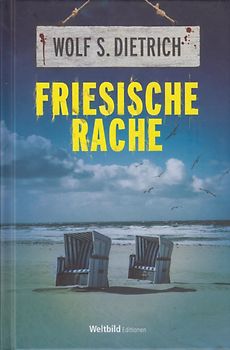 Friesische Rache - Wolf S. Dietrich [Gebundene Ausgab, Weltbild]