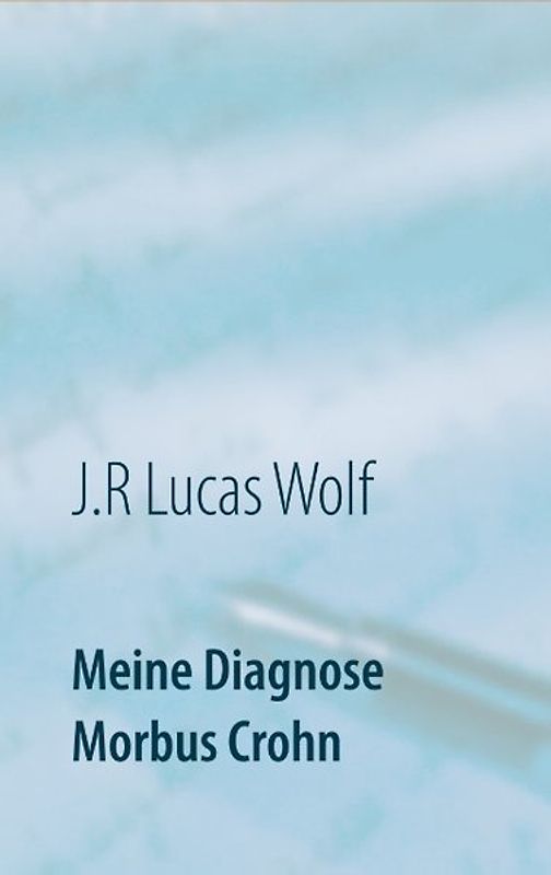 Meine Diagnose Morbus Crohn