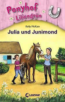 Ponyhof Liliengrün (Band 8) – Julia und Junimond