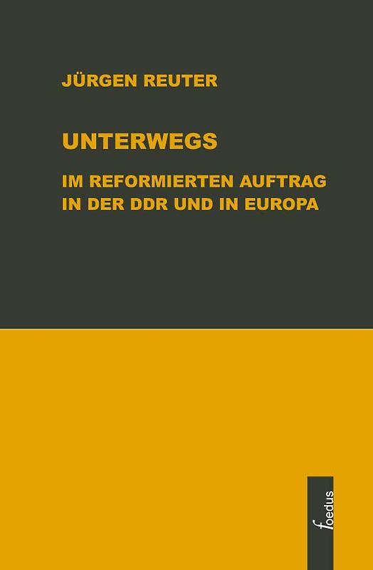 Unterwegs im Reformierten Auftrag in der DDR und in Europa