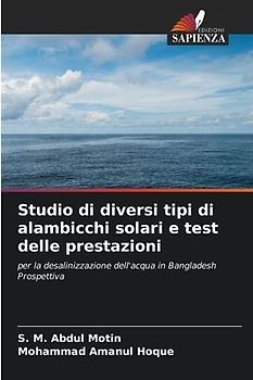 Studio di diversi tipi di alambicchi solari e test delle prestazioni