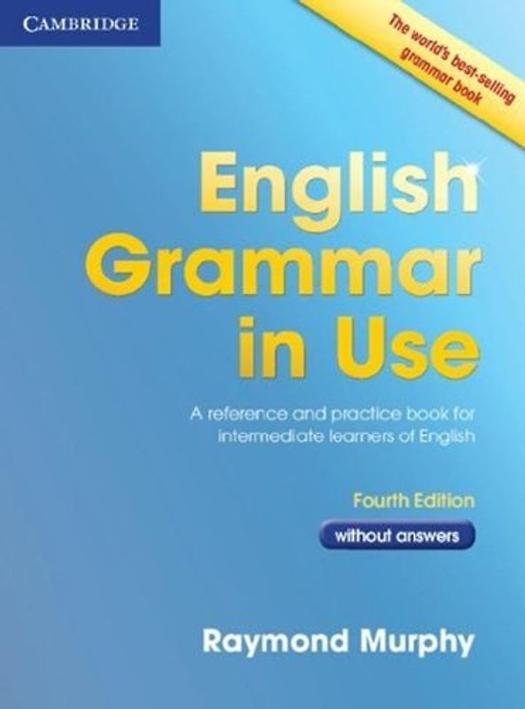 English Grammar in Use Without Answers: A Self-Study Reference and Practice Book for Intermediate Students of English - Murphy, Raymond