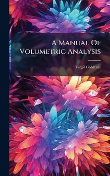 A Manual Of Volumetric Analysis