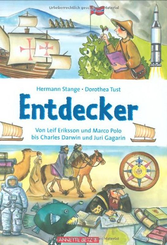 Entdecker. Von Leif Eriksson und Marco Polo bis Charles Darwin und Yuri Gagarin