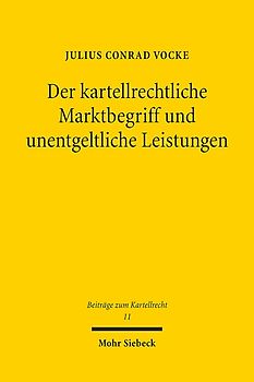 Der kartellrechtliche Marktbegriff und unentgeltliche Leistungen