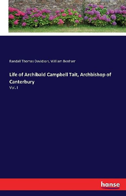 Life of Archibald Campbell Tait, Archbishop of Canterbury