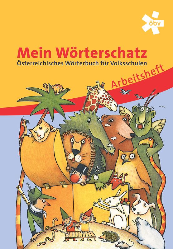 Mein Wörterschatz. Österreichisches Wörterbuch für Volksschulen, Arbeitsheft