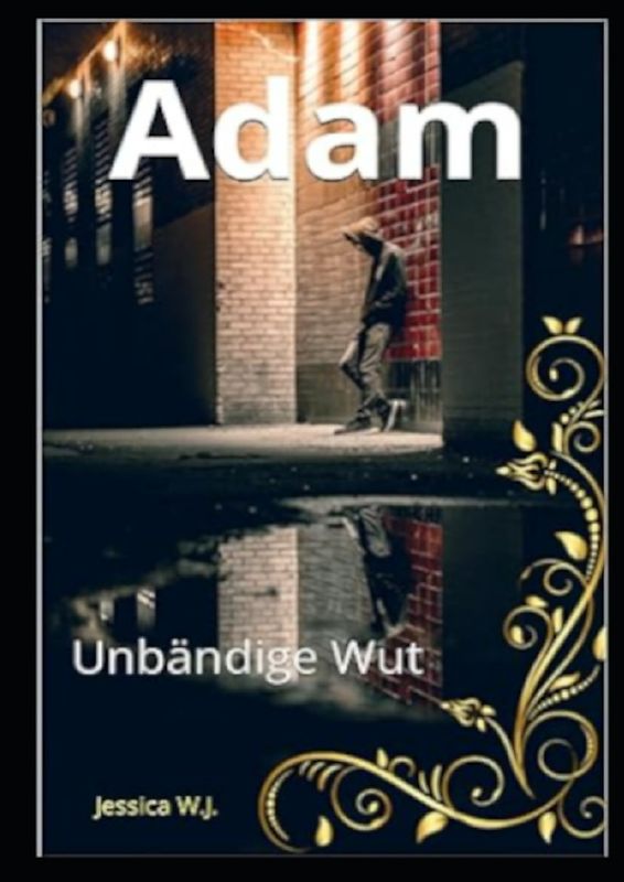 Adams Leben, wie es ist und nie sein sollte / Adam