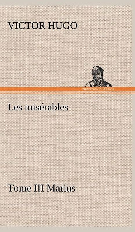Les misérables Tome III Marius