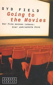 Going to the Movies. Der Film meines Lebens: Vier Jahrzehnte Kino
