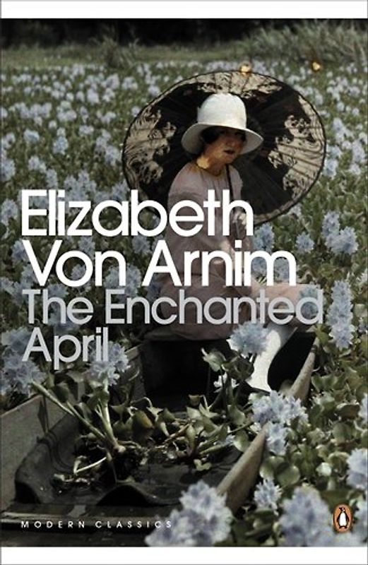 The Enchanted April (Penguin Modern Classics) - Arnim, Elizabeth von
