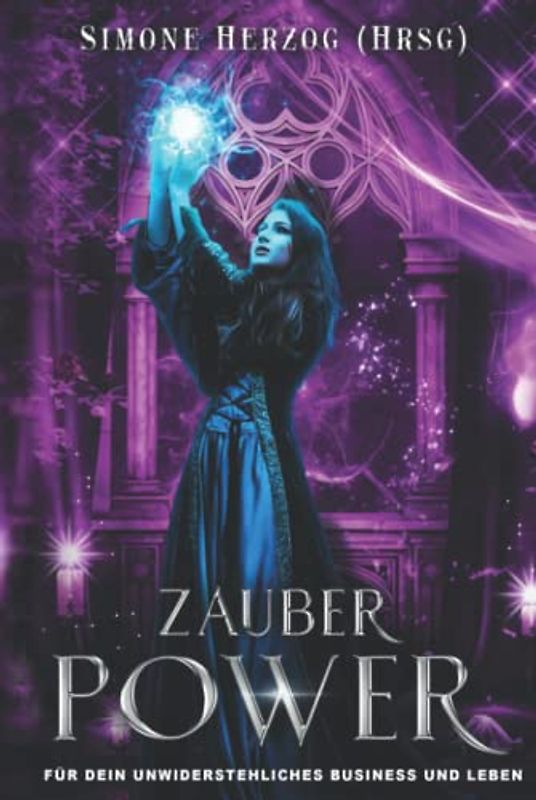ZauberPower: für dein unwiderstehliches Business und Leben