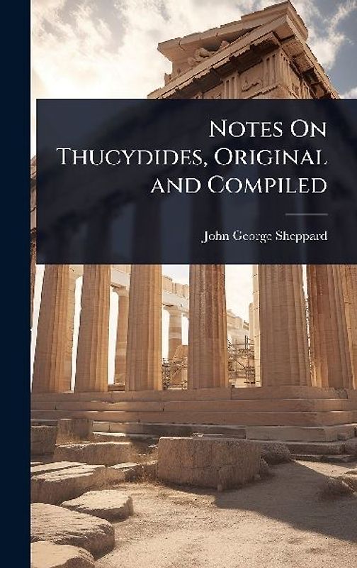 Notes On Thucydides, Original and Compiled