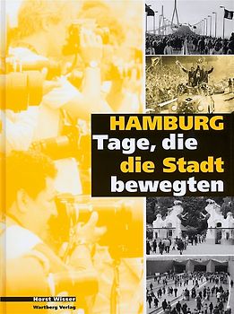 Hamburg - Tage, die die Stadt bewegten