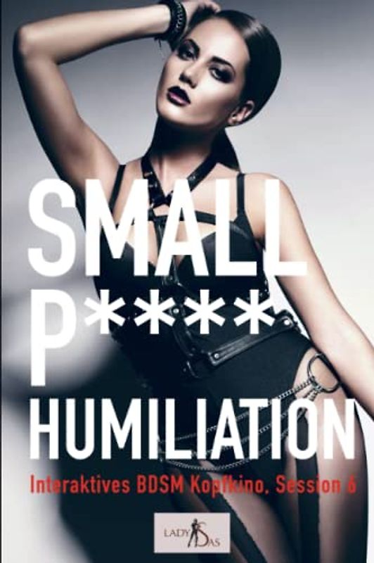 Small P***** Humiliation – Interaktives BDSM Kopfkino