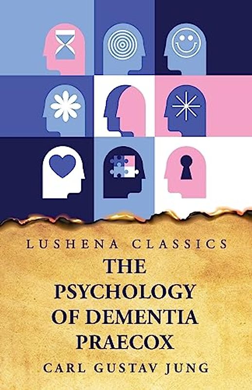 The Psychology of Dementia Praecox