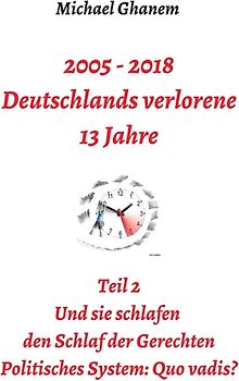 2005 - 2018: Deutschlands verlorene 13 Jahre