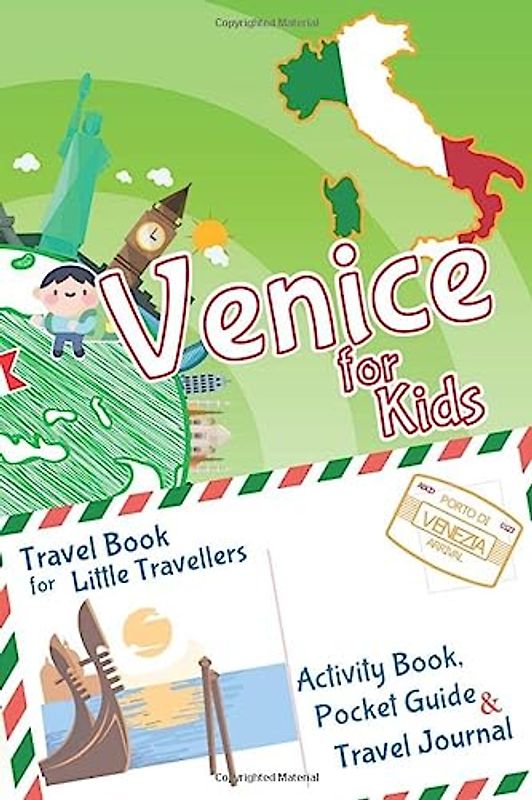 Venice for Kids Travel Book – Activity Book, Pocket Guide & Travel Journal: A Travel Diary with fun facts and activities for drawing, playing and learning. (Fun Travel Books Kids)