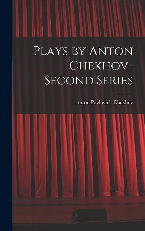 Plays by Anton Chekhov- Second Series