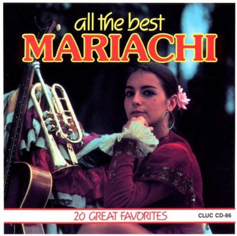 Various - All the Best Mexico Mariachi - 20 Great Favorites