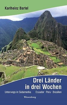 Drei Länder in drei Wochen - Unterwegs in Südamerika