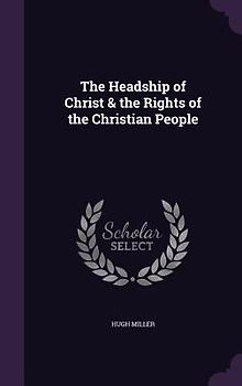 The Headship of Christ & the Rights of the Christian People