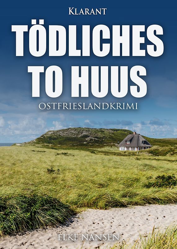 Tödliches To Huus. Ostfrieslandkrimi