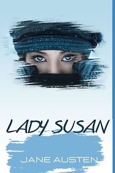Lady Susan: Jane Austen Classic Novel Collection