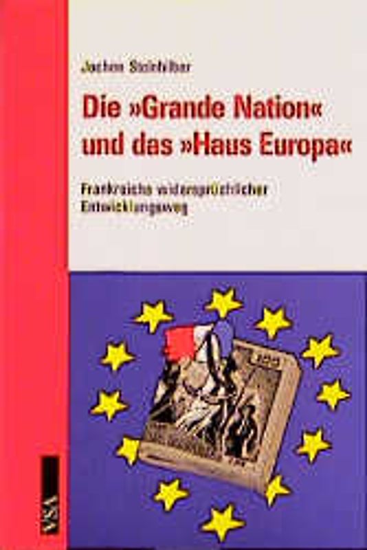 Die "Grande Nation" und das "Haus Europa"