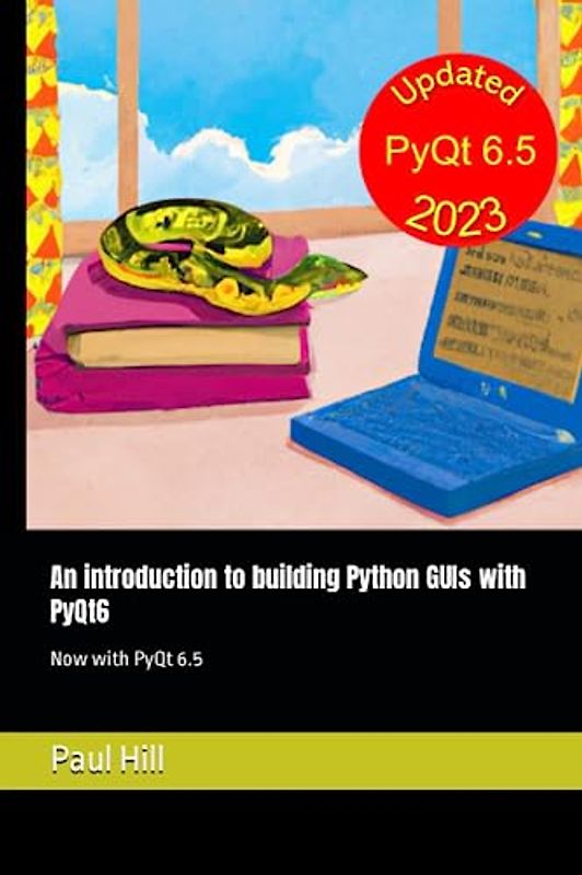 An introduction to building Python GUIs with PyQt6: Now with PyQt 6.5