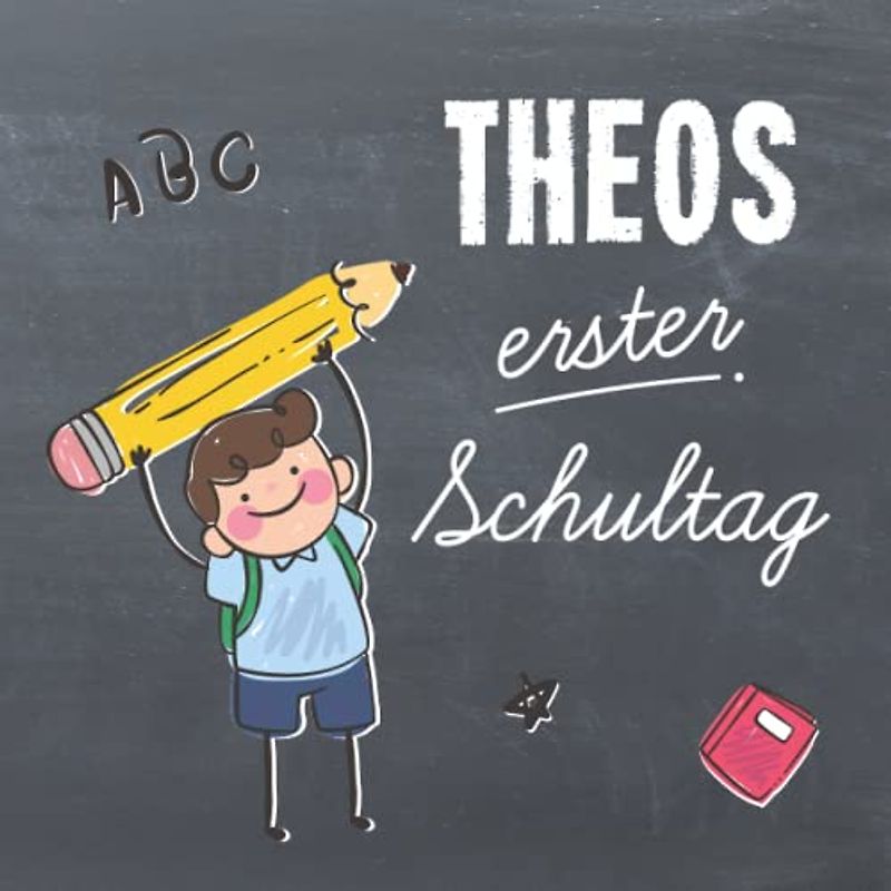 Theos erster Schultag: Kreatives Erinnerungsalbum & Gästebuch zur Einschulung / Schulanfang für Jungs, 21x21cm, mit Tafelhintergrund