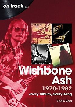 Wishbone Ash 1970 to 1982
