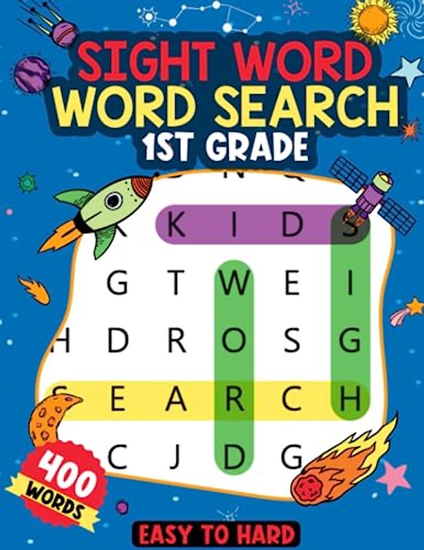 Sight Words Word Search For 1st Grade: High Frequency Word Activity Puzzle Book for kids ages 4-6 (Space Themed)