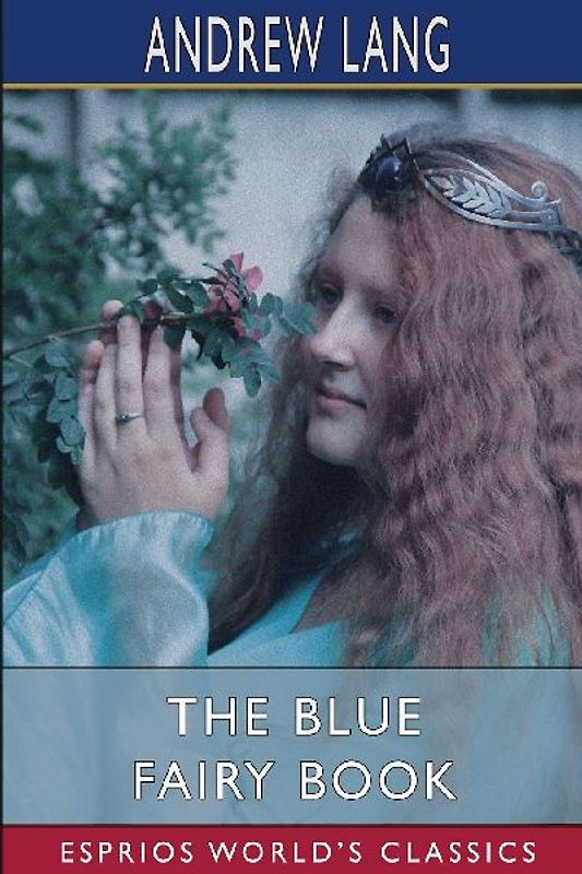 The Blue Fairy Book (Esprios Classics)