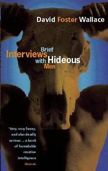 Brief Interviews with Hideous Men - David Foster Wallace