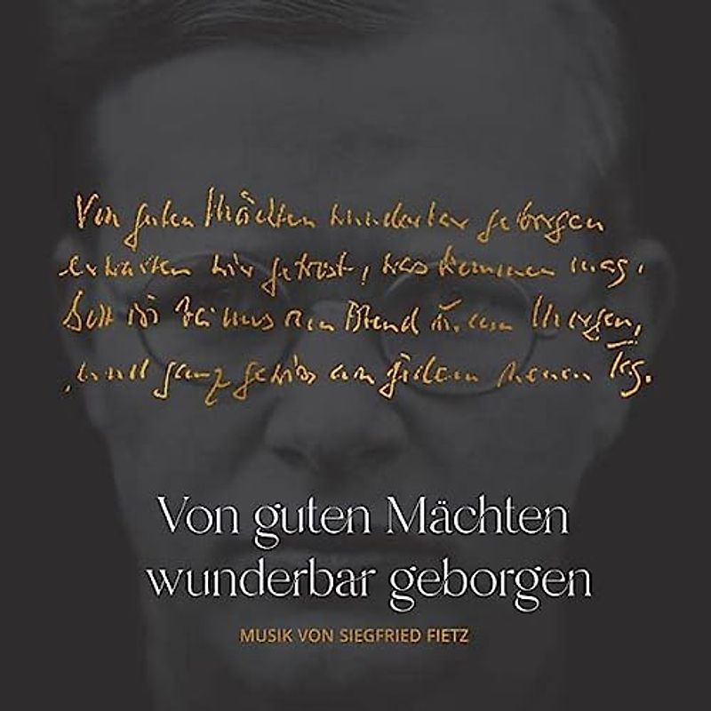 Von guten Mächten wunderbar geborgen - Dietrich Bonhoeffer und Siegfried Fietz: Musik Alben auf 2 CDs