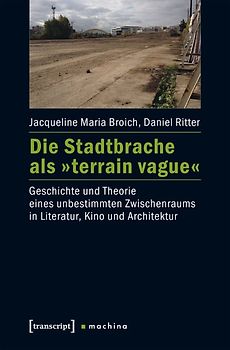 Die Stadtbrache als »terrain vague«
