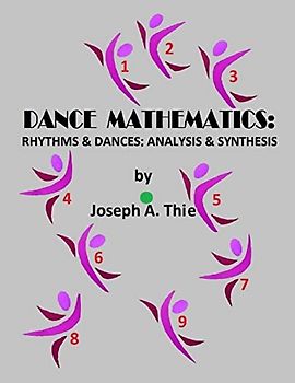 Dance Mathematics: Rhythms and Dances; Analysis and Synthesis
