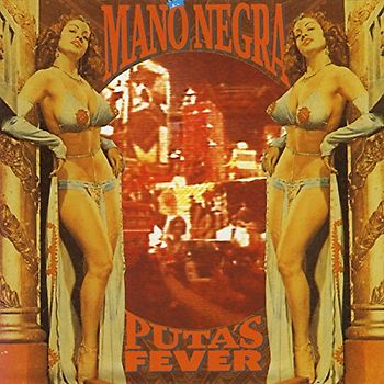 Mano Negra - Puta'S Fever