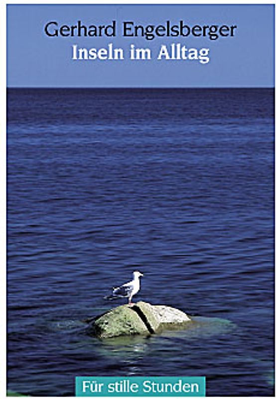 Inseln im Alltag. Für stille Stunden