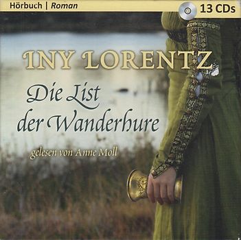 Die List der Wanderhure - Iny Lorentz [13 CDs]