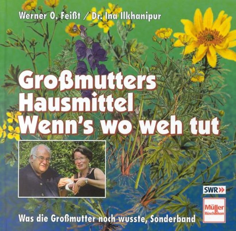 Grossmutters Hausmittel - Wenn's wo weh tut