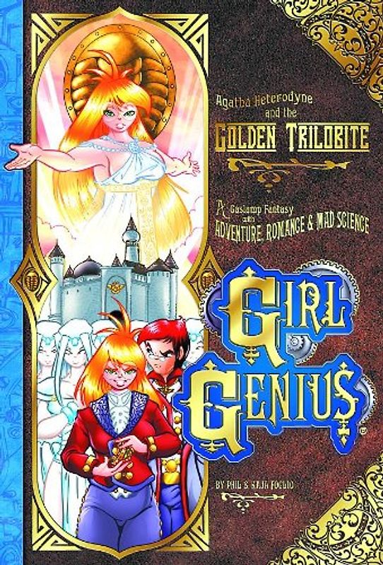 Girl Genius - Volume 6: Agatha Heterodyne and the Golden Trilobite: A Gaslamp Fantasy with Adventure, Romance & Mad Science - Kaja Foglio