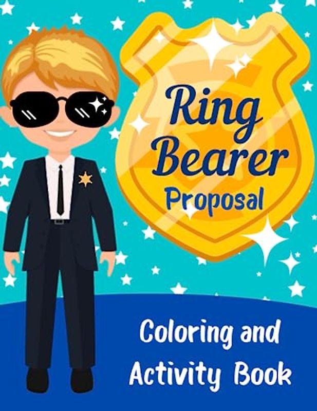 Ring Bearer Proposal: Coloring and Activity Book With Wedding Themed Pictures for Toddler Boys