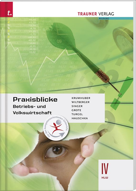 Praxisblicke - Betriebs- und Volkswirtschaft IV HLW